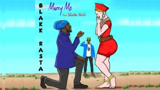 Blakk Rasta ft Shatta Wale  Marry Me Official Lyrics [upl. by Aicemak]