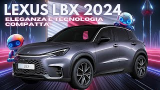 Lexus LBX 2024🚗✨ Design Tecnologia e Prestazioni [upl. by Kolb]