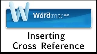 How to Insert a Cross Reference in Word 2011 for Mac [upl. by Heidy765]