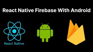 How to Integrate Firebase Into Your React Native Android App [upl. by Laurance758]