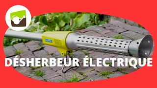 Désherbeur électrique  la solution efficace pour un jardin impeccable   Jardin et Saisons [upl. by Owena218]