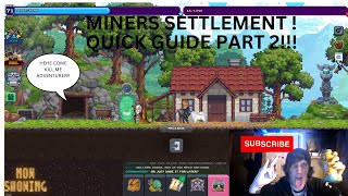 Miners Settlement Begin Quick Guide Part 2 [upl. by Glassman221]