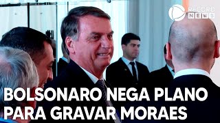 Bolsonaro nega plano para gravar Alexandre de Moraes durante depoimento [upl. by Eerahc55]