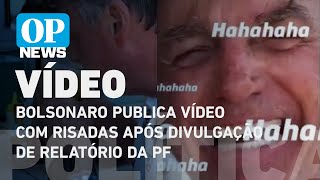 Bolsonaro publica vídeo com risadas após divulgação de relatório da PF l O POVO NEWS [upl. by Adnuhsal]