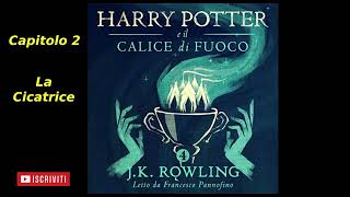 Harry Potter e il Calice di fuoco Audiolibro Italiano letto da Francesco Pannofino Capitolo 2 [upl. by Oiralih]