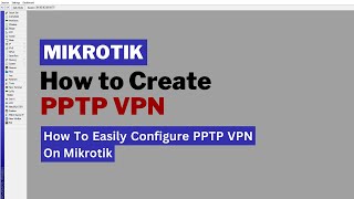 How To Easily Configure Pptp Vpn On Mikrotik Routers [upl. by Nwaf]