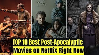 Top 10 Best Post Apocalyptic Movies on Netflix Right Now [upl. by Kcirdneked]