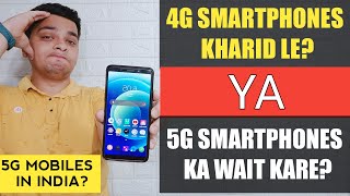 5G Mobiles Ka Wait Kare Ya 4G Mobiles Ko Buy Karle  5G Launch In India 🔥🔥 [upl. by Antrim]