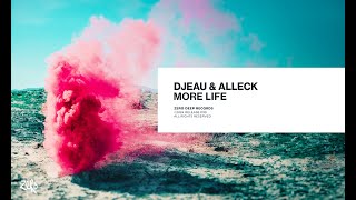 DJEAU amp Alleck  More Life [upl. by Anabahs743]