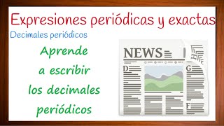 Qué es un decimal periódico Aprende como se escriben los decimales periódicos [upl. by Tressia]