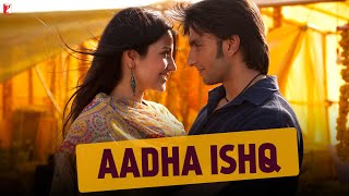 Aadha Ishq  Full Song  Band Baaja Baaraat  Ranveer Singh  Anushka Sharma  Shreya Ghoshal [upl. by Aikal]