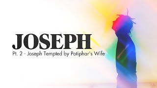 Joseph Pt 2  Joseph Tempted amp Imprisoned [upl. by Zingale32]