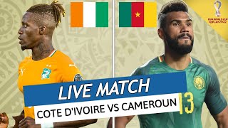 🔴 COTE DIVOIRE  CAMEROUN LIVE  🔥ENORME CHOC  QUALIFICATIONS COUPE DU MONDE 2022  ZONE AFRIQUE [upl. by Philender]