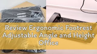 Review Ergonomic Footrest Adjustable Angle and Height Office Foot Rest Stool for Under Desk Support [upl. by Sutton]