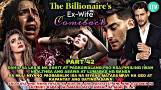 PART 42 THE BILLIONAIRES EXWIFE COMEBACK  Lourd Tv [upl. by Harvie]