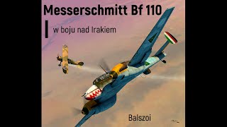 Messerschmitt Bf 110  w boju nad Irakiem [upl. by Ocsicnarf]