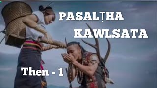 PASALTHA KAWLSATA THEN  1 NA Mafaka khiangte [upl. by Stanfill304]