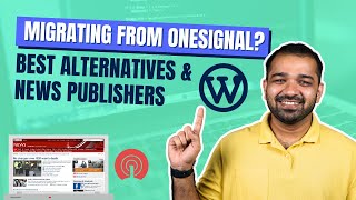 Migrating from OneSignal Best Push Notification Alternatives for Publishers on WordPress [upl. by Helban393]