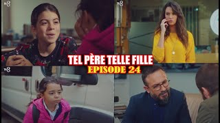 TEL PÈRE TELLE FILLE ÉPISODE 24 EN FRANÇAIS [upl. by Eilrebma]