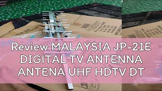 Review MALAYSIA JP21E DIGITAL TV ANTENNA ANTENA UHF HDTV DTTV WATCH MYFREEVIEW DVBT2 DVBT2 MYTV 2 [upl. by Montanez]