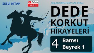 04 Dede Korkut Hikayeleri BAMSI BEYREK 1 Bölüm [upl. by Nivlad]