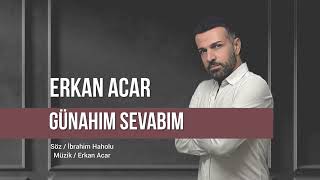 Erkan Acar  Günahım Sevabım günahımsevabımbenibağlıyor [upl. by Orravan767]