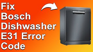 How To Fix Bosch Dishwasher E31 Error Code Heat Pump Malfunction  Best Solutions For Error E31 [upl. by Petronilla]