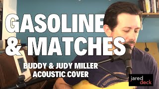 Gasoline and Matches by Buddy Miller  Jared Deck Acoustic Cover [upl. by Belcher970]