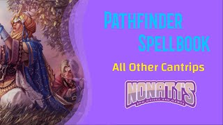 PATHFINDER SPELLBOOK 2e All Other Cantrips [upl. by Notac530]