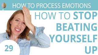 How to Stop Beating Yourself Up 2930 SelfCompassion [upl. by Orme]