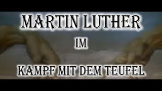 Martin Luther  Kampf mit dem Teufel [upl. by Elsilrac830]