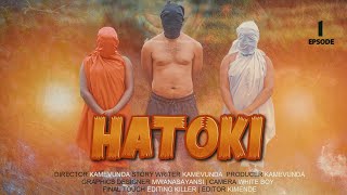 HATOKI EPISODE 01 STARRING KAMEVUNDA [upl. by Izmar]