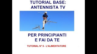 tutorial 4 antennista fai da te per principianti  Lalimentatore tv per amplificatori dantenna [upl. by Carlyle499]