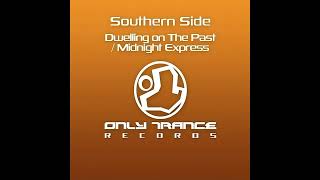 Southern Side  Dwelling on The Past Original Mix [upl. by Pepper]