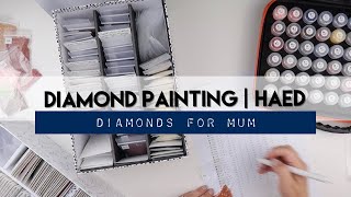 Diamond Painting  HAED Diamonds for my Mum [upl. by Towne809]