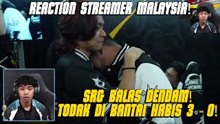 REACTION STREAMER MALAYSIA❗️ SRG BALAS DENDAM❗️TODAK DI BANTAI HABIS 3  0❗️ SRG VS TODAK GAME 3 [upl. by Yroger]