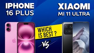 iPhone 16 Plus VS Xiaomi Mi 11 Ultra  Full Comparison ⚡Which one is Best [upl. by Eehtomit952]