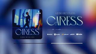 Ajebo Hustlers  Caress Official Audio [upl. by Syman]