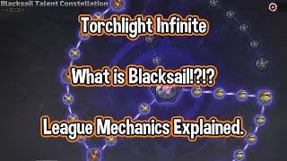 Torchlight Infinite  What is Blacksail  League Mechanics Explained [upl. by Lang469]