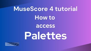 MUSESCORE 3 amp 4  How to Access Palettes and why that is important [upl. by Ayaladnot706]