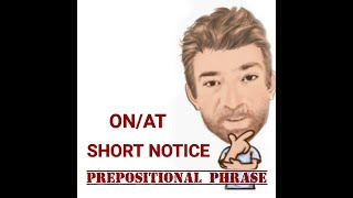 On Short Notice  Prepositional Phrase 178 Origin  English Tutor Nick P [upl. by Acenahs]