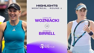 Caroline Wozniacki vs Kimberly Birrell  2023 Montreal Round 1  WTA Match Highlights [upl. by Yanal]