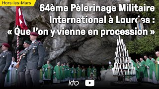 64ème Pèlerinage Militaire International à Lourdes  « Que lon y vienne en procession » [upl. by Ludovick984]