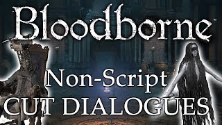 Bloodborne Unused Dialogues 2 ► NonScript Hidden Dialogues [upl. by Fidel419]