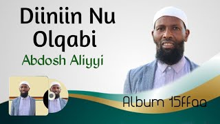 New Nashiidaa Abdosh Aliyyi Diiniin nu ol qabi Guutuu Album 15ffaa [upl. by Magnus]