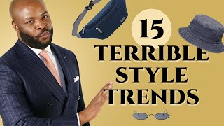 15 Mens Style Trends We Hope Die Forever [upl. by Kiley18]