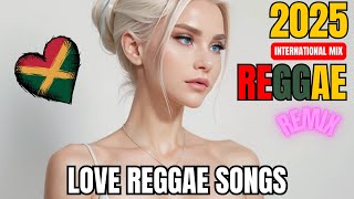 REGGAE LOVE SONG 2025 MIX  ENGLISH LOVE REGGAE [upl. by Rosenzweig]