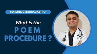 POEM Procedure  Peroral Endoscopic Myotomy  Dr Dhruv Kant Mishra [upl. by Nappie]