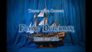 Flying Dutchman  model ship 170 2020  2024 [upl. by Cleres]