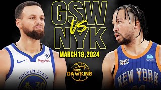 Golden State Warriors vs New York Knicks Full Game Highlights  March 18 2024  FreeDawkins [upl. by Lerret]